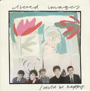 7'' - Altered Images - I Could Be Happy