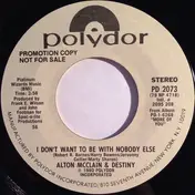 Alton McClain & Destiny - I Don't Want To Be With Nobody Else