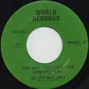 7inch Vinyl Single - Alton McClain - The Way You Love And Understand