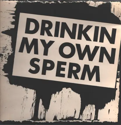 Alvaro Peña-Rojas - Drinkin My Own Sperm