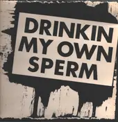 Alvaro - Drinkin My Own Sperm