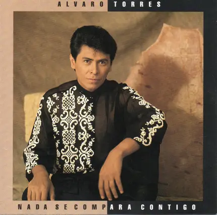 Alvaro Torres - Nada Se Compara Contigo