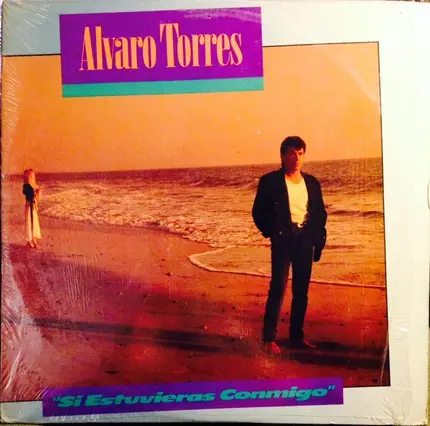 Alvaro Torres - Si Estuvieras Conmigo