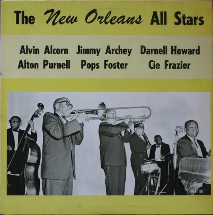 Alvin Alcorn , Jimmy Archey , Darnell Howard , Alton Purnell , Pops Foster , Josiah 'Cie' Frazier - The New Orleans All Stars