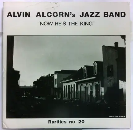 Alvin Alcorn's Jazz Band - Now He's The King
