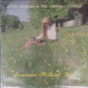 Alvin Breeden & The Virginia Cutups - Lonesome Without You