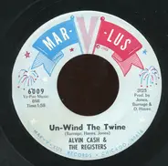 Alvin Cash & The Registers - Un-Wind The Twine / Boston Monkey