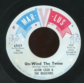 Alvin Cash And The 'Registers' - Un-Wind The Twine / Boston Monkey