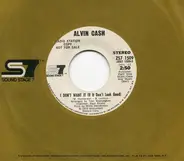 Alvin Cash - I Don't Want It (If You Don't Look Good)