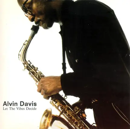 Alvin Davis - Let The Vibes Decide