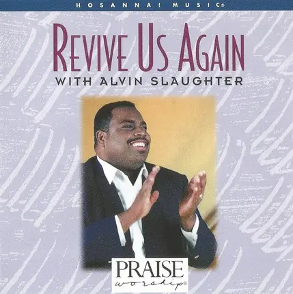 Alvin Slaughter - Revive Us Again