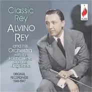 Alvino Rey And His Orchestra With The King Sisters - Classic Rey