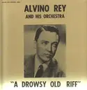LP - Alvino Rey And His Orchestra - A Drowsy Old Riff