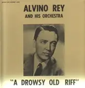 LP - Alvino Rey And His Orchestra - A Drowsy Old Riff