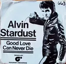 7'' - Alvin Stardust - Good Love Can Never Die