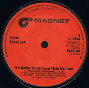 Alvin Stardust - It's Better To Be Cruel Than Be Kind