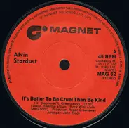 Alvin Stardust - It's Better To Be Cruel Than Be Kind