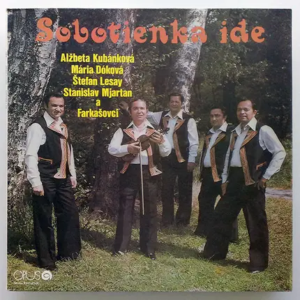 Alžbeta Kubánková , Mária Dóková , Štefan Lesay , Stanislav Mjartan A Ľudová Hudba Eugena Farkaša - Sobotienka Ide