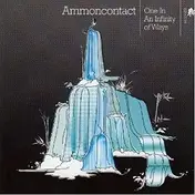 AMMONCONTACT - One In AN Infinity Of Way