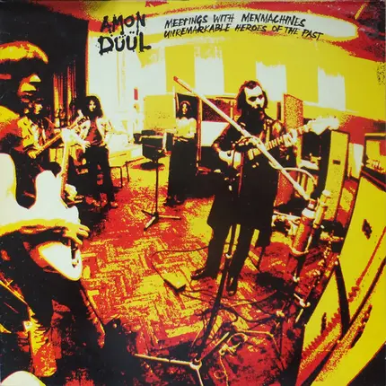 Amon Düül II - Meetings With Menmachines Inglorious Heroes Of The Past ...