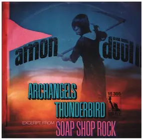 Amon Düül - Archangels Thunderbird / (Excerpt From) Soap Shop Rock