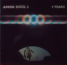Amon Düül - 5 Years