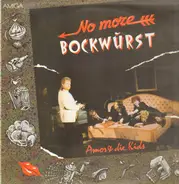 Amor & Die Kids - No More Bockwurst