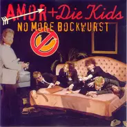 Amor & Die Kids - No More Bockwurst