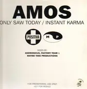 Amos - Only Saw Today / Instant Karma