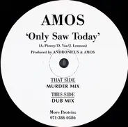 Amos - Only Saw Today