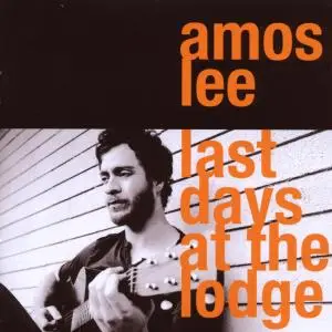 Amos Lee - Last Days at the Lodge