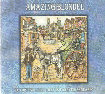 Amazing Blondel - A Foreign Field That Is Forever England