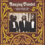 CD-Box - Amazing Blondel - Going Where The Music Takes Me