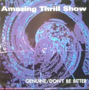 7inch Vinyl Single - Amazing Thrill Show - Genuine / Don't Be Bitter - Red