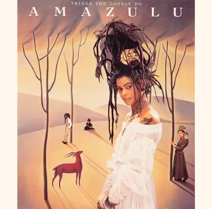 Amazulu - Things The Lonely Do