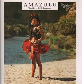 Amazulu - Too Good To Be Forgotten