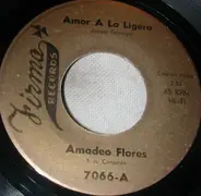 Amadeo Flores Y Su Conjunto - Amor A La Ligera