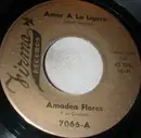 7inch Vinyl Single - Amadeo Flores Y Su Conjunto - Amor A La Ligera