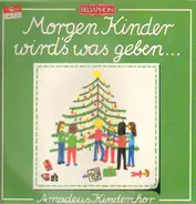 Amadeus Kinderchor - Morgen Kinder Wird's Was Geben