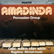 Amadinda Percussion Group - Cage · Márta · Sáry · Reich · Ragtime · African Music