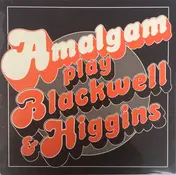 Amalgam - Play Blackwell & Higgins