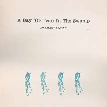Amanda Moak - A Day (Or Two) In The Swamp