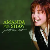 Amanda Shaw - Pretty Runs Out