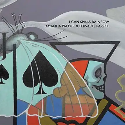 Amanda Palmer &edward Ka-Spel - I Can Spin a Rainbow