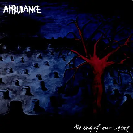 Ambulance - The End Of Our Time