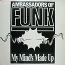 12inch Vinyl Single - Ambassadors of Funk - My Mind's Made Up