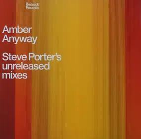 Amber - Anyway (Steve Porter's Unreleased Mixes)