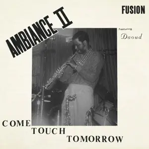Ambiance Ii Fusion - Come Touch Tomorrow