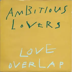 Ambitious Lovers - Love Overlap