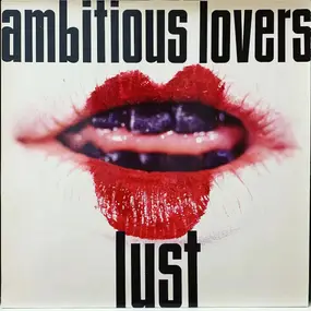 Ambitious Lovers - Lust